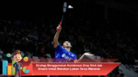 Strategi-Menggunakan-Kombinasi-Drop-Shot-dan-Smash-Untuk-Menekan-Lawan-Terus-Menerus