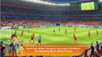 Sepak-Bola-Modern-Mengulas-Konsistensi-Permainan-Tim-Sepanjang-Musim-Global-Terbaru